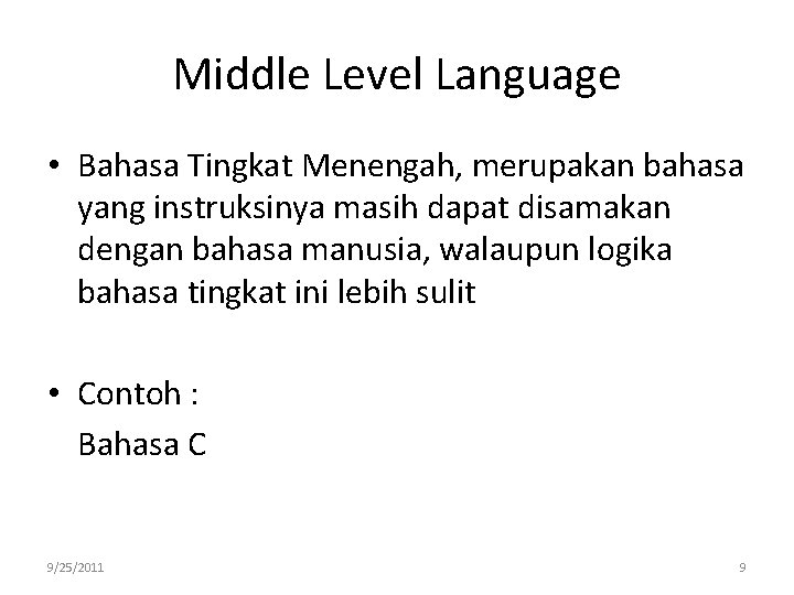 Middle Level Language • Bahasa Tingkat Menengah, merupakan bahasa yang instruksinya masih dapat disamakan