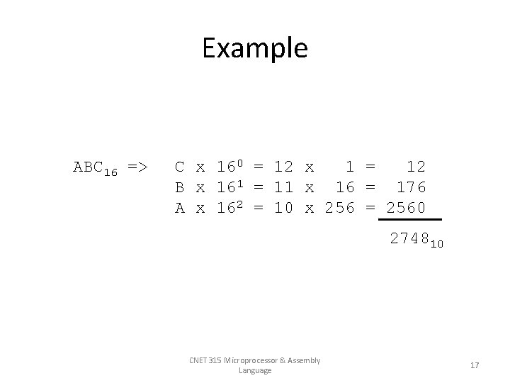 Example ABC 16 => C x 160 = 12 x 1 = 12 B