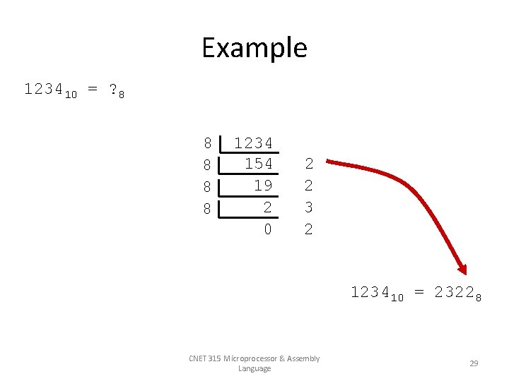 Example 123410 = ? 8 8 8 1234 154 19 2 0 2 2