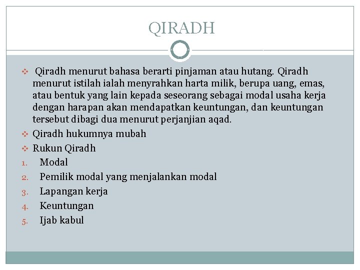 QIRADH v Qiradh menurut bahasa berarti pinjaman atau hutang. Qiradh v v 1. 2.