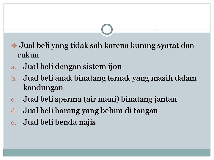 v Jual beli yang tidak sah karena kurang syarat dan rukun a. Jual beli