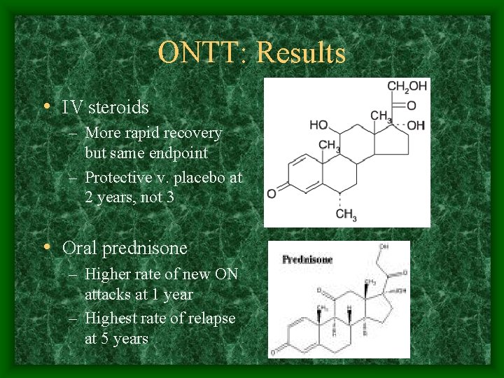 ONTT: Results • IV steroids – More rapid recovery but same endpoint – Protective