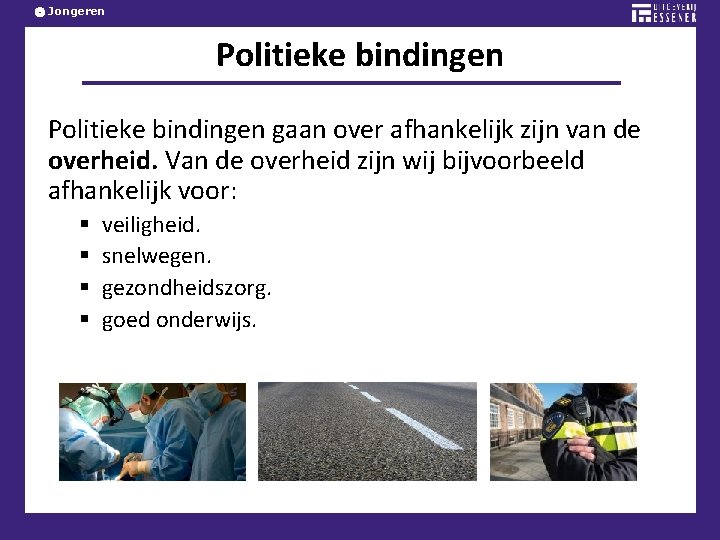 Jongeren Politieke bindingen gaan over afhankelijk zijn van de overheid. Van de overheid zijn