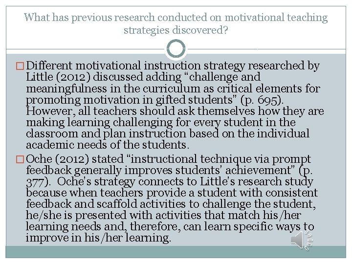 What has previous research conducted on motivational teaching strategies discovered? � Different motivational instruction