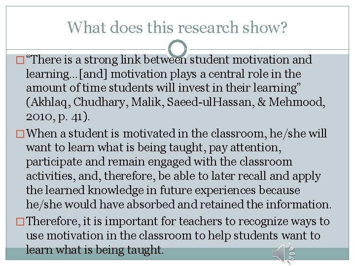 What does this research show? � “There is a strong link between student motivation