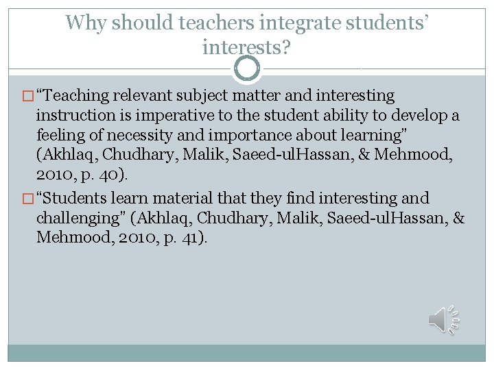 Why should teachers integrate students’ interests? � “Teaching relevant subject matter and interesting instruction