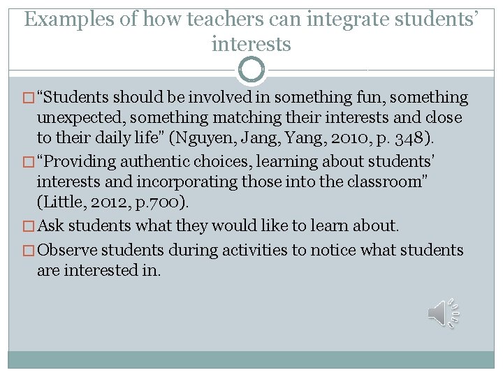 Examples of how teachers can integrate students’ interests � “Students should be involved in