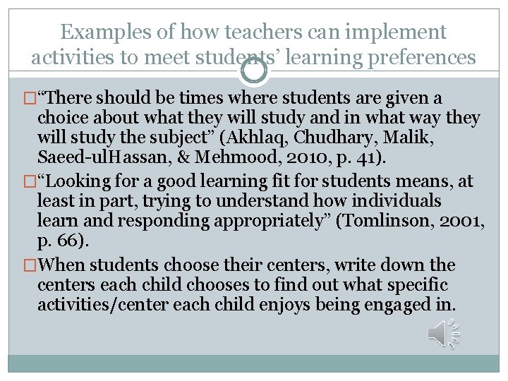 Examples of how teachers can implement activities to meet students’ learning preferences �“There should