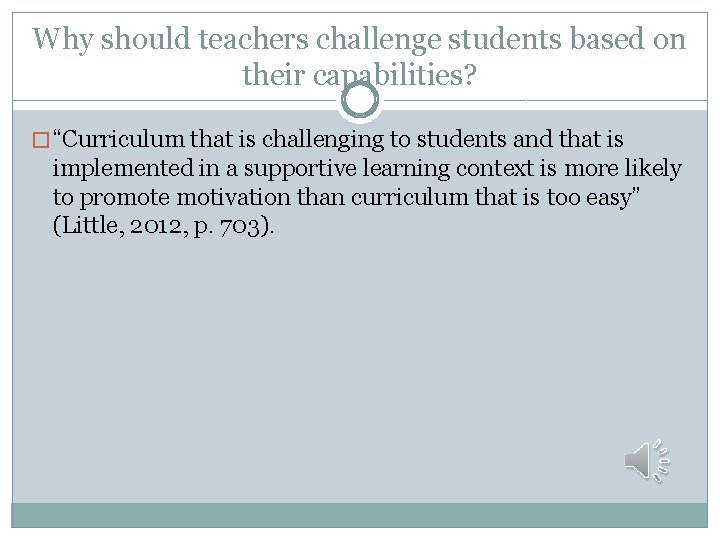 Why should teachers challenge students based on their capabilities? � “Curriculum that is challenging