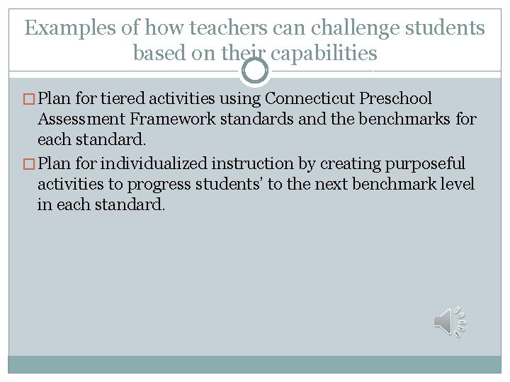 Examples of how teachers can challenge students based on their capabilities � Plan for