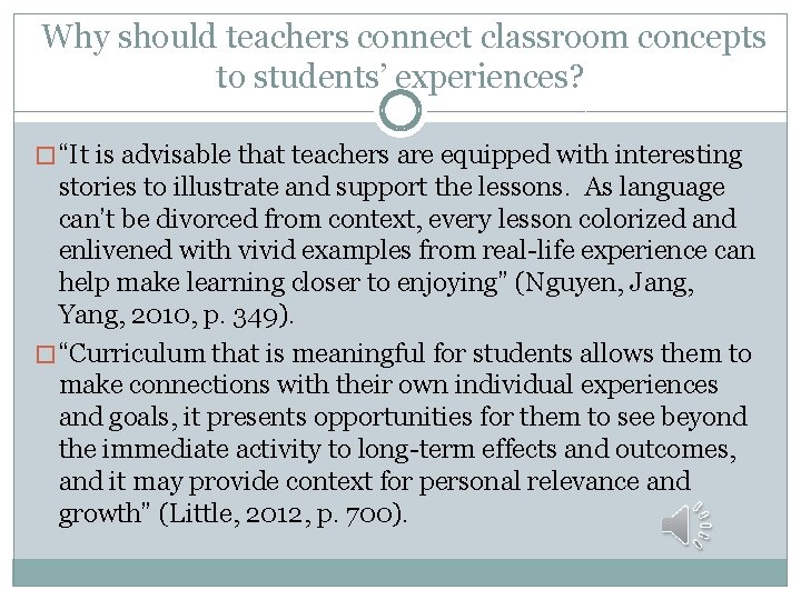 Why should teachers connect classroom concepts to students’ experiences? � “It is advisable