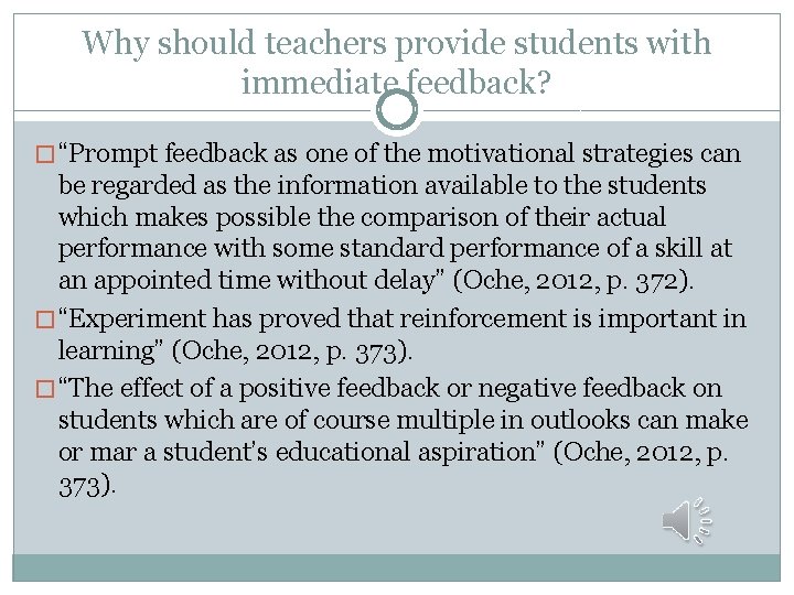  Why should teachers provide students with immediate feedback? � “Prompt feedback as one