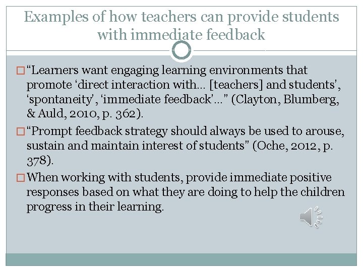 Examples of how teachers can provide students with immediate feedback � “Learners want engaging