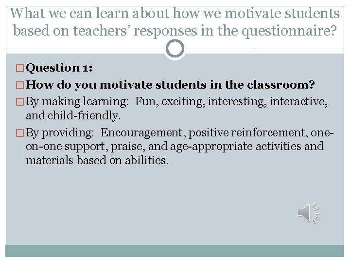 What we can learn about how we motivate students based on teachers’ responses in