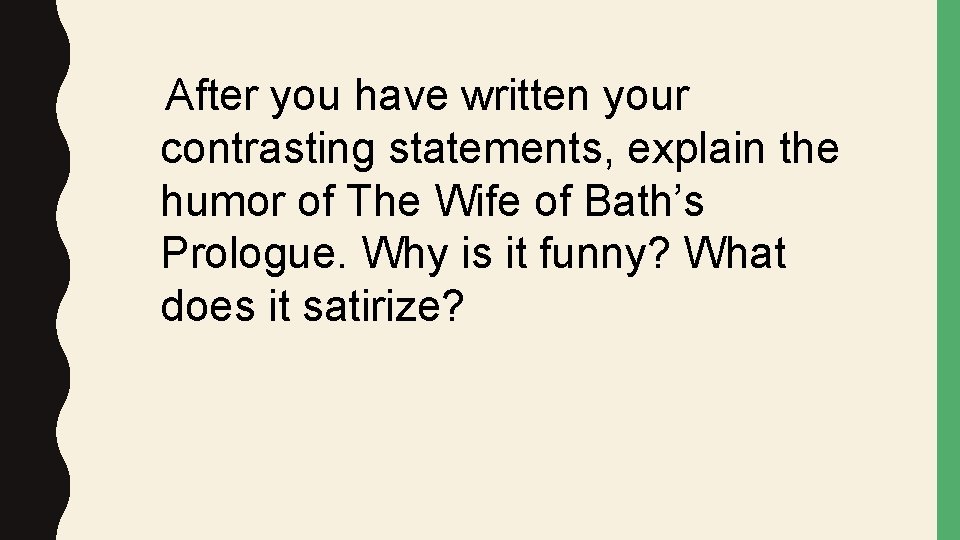 After you have written your contrasting statements, explain the humor of The Wife of