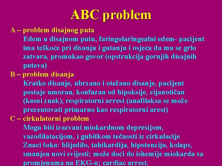 ABC problem A – problem disajnog puta Edem u disajnom putu, faringolaringealni edem- pacijent