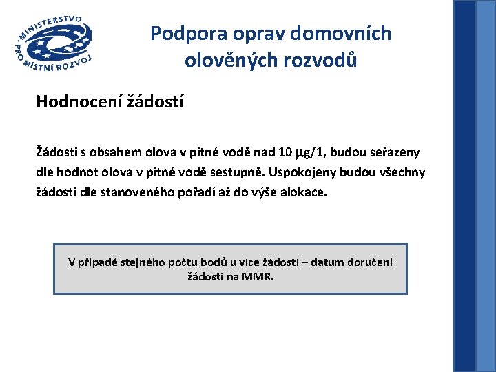 Podpora oprav domovních olověných rozvodů Hodnocení žádostí Žádosti s obsahem olova v pitné vodě