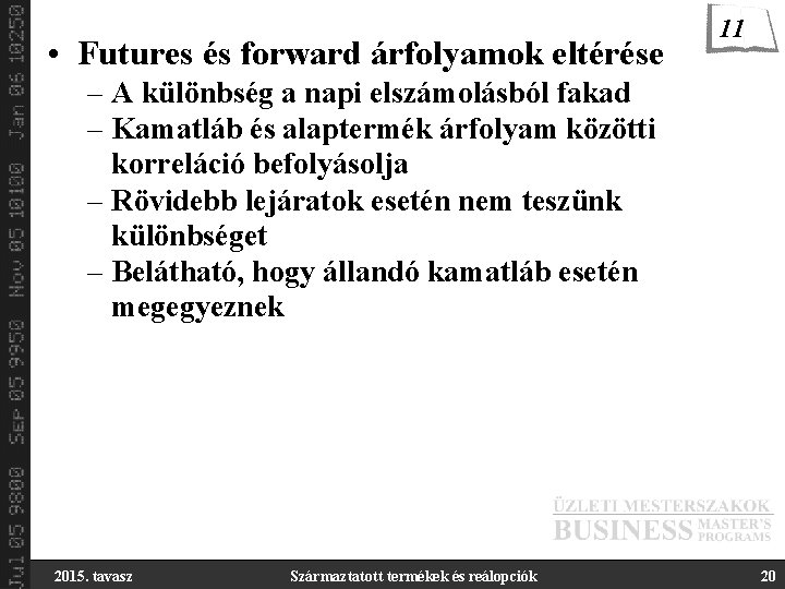  • Futures és forward árfolyamok eltérése 11 – A különbség a napi elszámolásból