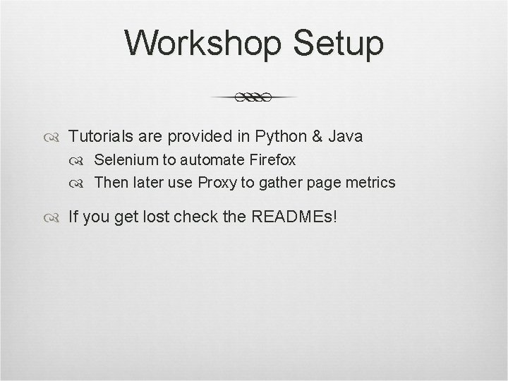 Workshop Setup Tutorials are provided in Python & Java Selenium to automate Firefox Then