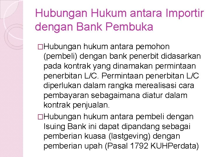 Hubungan Hukum antara Importir dengan Bank Pembuka �Hubungan hukum antara pemohon (pembeli) dengan bank