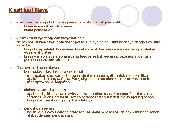 Klasifikasi Biaya l Klasifikasi harga pokok barang yang terjual (cost of good sold) ¡