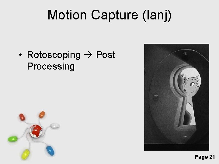 Motion Capture (lanj) • Rotoscoping Post Processing Free Powerpoint Templates Page 21 