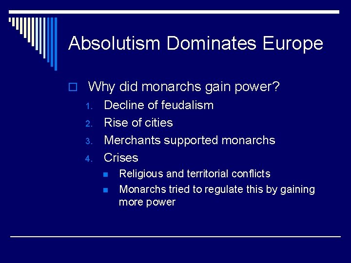 Absolutism Dominates Europe o Why did monarchs gain power? 1. 2. 3. 4. Decline