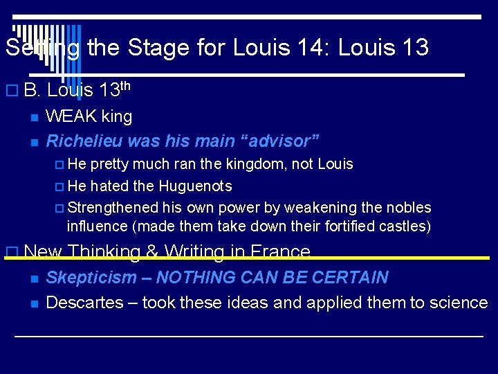 Setting the Stage for Louis 14: Louis 13 o B. Louis 13 th n