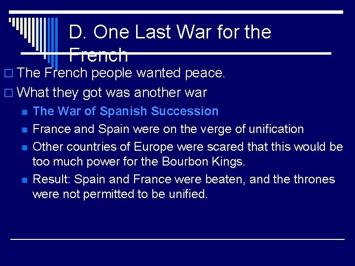 D. One Last War for the French o The French people wanted peace. o