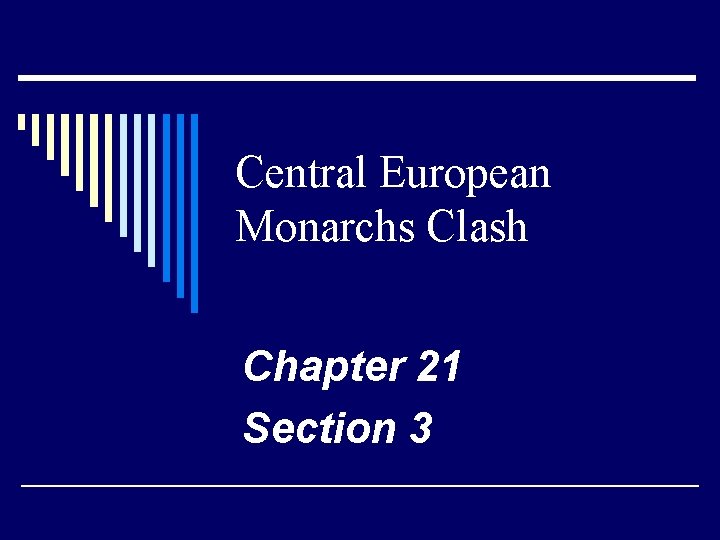 Central European Monarchs Clash Chapter 21 Section 3 
