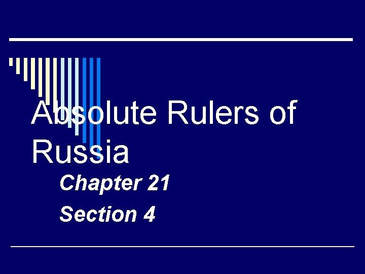 Absolute Rulers of Russia Chapter 21 Section 4 