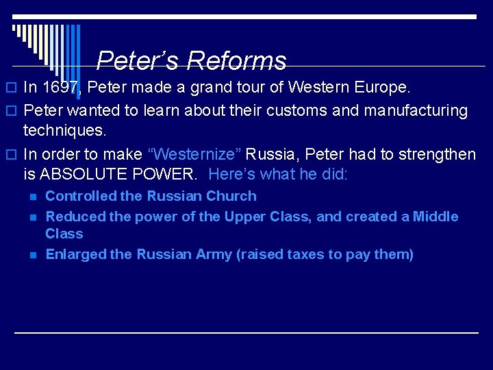 Peter’s Reforms o In 1697, Peter made a grand tour of Western Europe. o