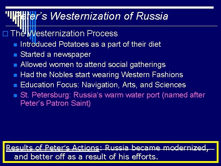 Peter’s Westernization of Russia o The Westernization Process n Introduced Potatoes as a part