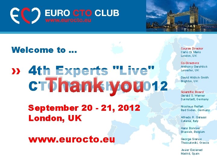 Welcome to … ›› 4 th Experts "Live" CTO Workshop 2012 Thank you September