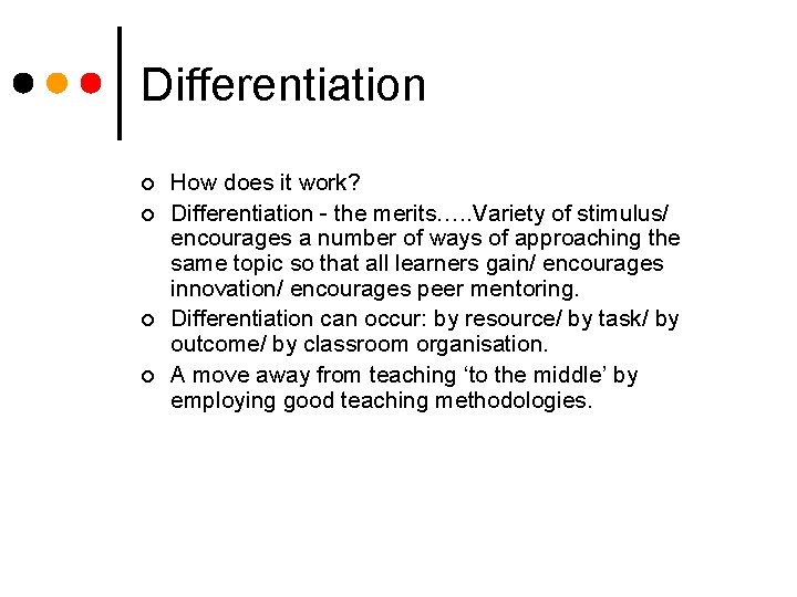 Differentiation ¢ ¢ How does it work? Differentiation - the merits…. . Variety of