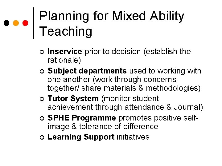 Planning for Mixed Ability Teaching ¢ ¢ ¢ Inservice prior to decision (establish the