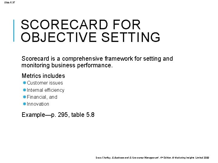 Slide 5. 37 SCORECARD FOR OBJECTIVE SETTING Scorecard is a comprehensive framework for setting