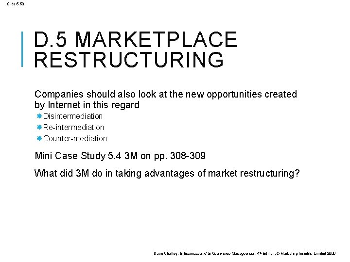 Slide 5. 50 D. 5 MARKETPLACE RESTRUCTURING Companies should also look at the new