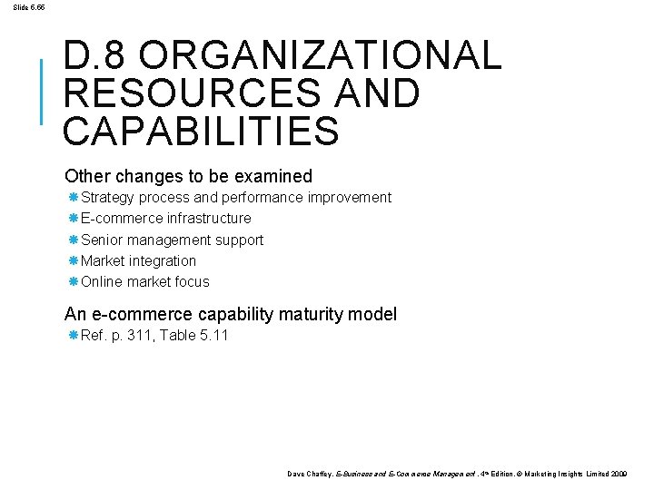 Slide 5. 55 D. 8 ORGANIZATIONAL RESOURCES AND CAPABILITIES Other changes to be examined
