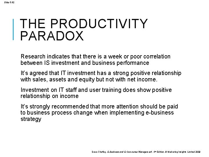 Slide 5. 62 THE PRODUCTIVITY PARADOX Research indicates that there is a week or
