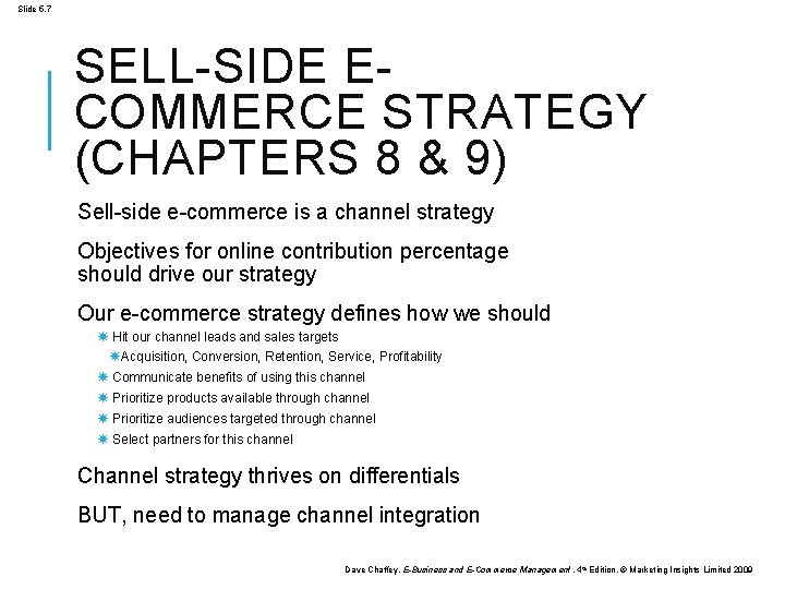 Slide 5. 7 SELL-SIDE ECOMMERCE STRATEGY (CHAPTERS 8 & 9) Sell-side e-commerce is a
