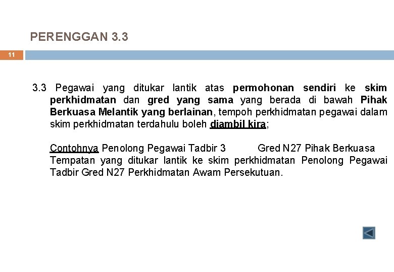PERENGGAN 3. 3 11 3. 3 Pegawai yang ditukar lantik atas permohonan sendiri ke