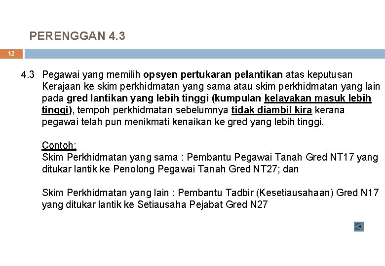 PERENGGAN 4. 3 12 4. 3 Pegawai yang memilih opsyen pertukaran pelantikan atas keputusan