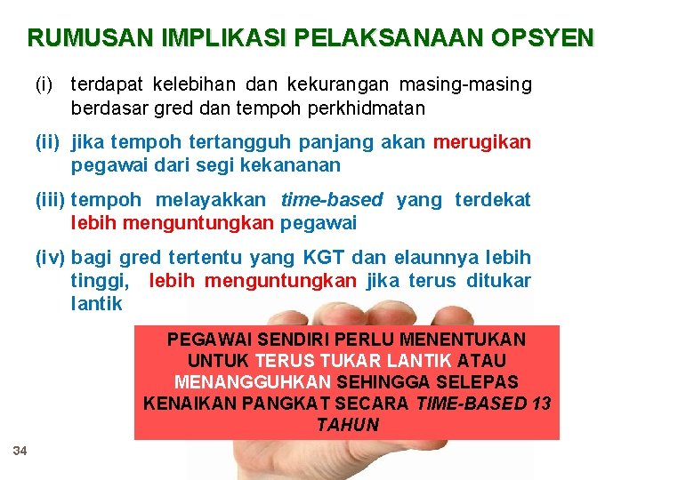 RUMUSAN IMPLIKASI PELAKSANAAN OPSYEN (i) terdapat kelebihan dan kekurangan masing-masing berdasar gred dan tempoh