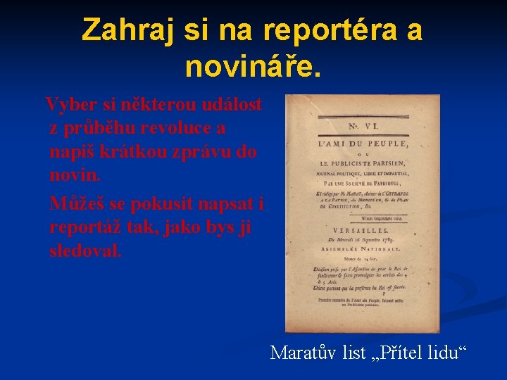 Zahraj si na reportéra a novináře. Vyber si některou událost z průběhu revoluce a