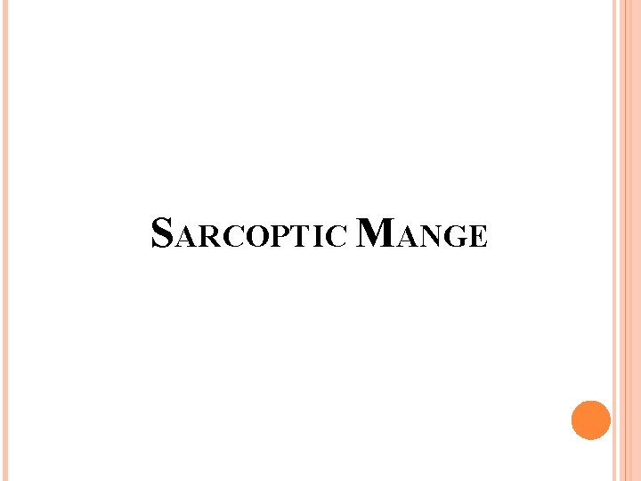 SARCOPTIC MANGE 