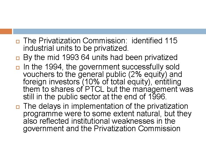  The Privatization Commission: identified 115 industrial units to be privatized. By the mid
