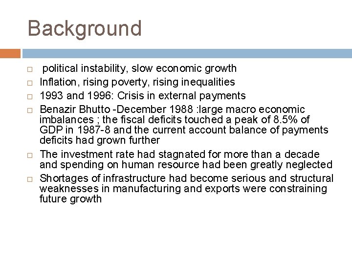 Background political instability, slow economic growth Inflation, rising poverty, rising inequalities 1993 and 1996: