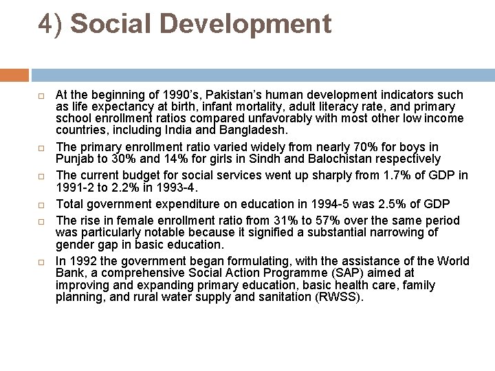 4) Social Development At the beginning of 1990’s, Pakistan’s human development indicators such as