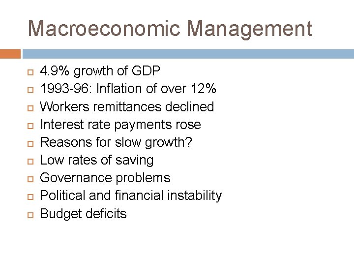 Macroeconomic Management 4. 9% growth of GDP 1993 -96: Inflation of over 12% Workers